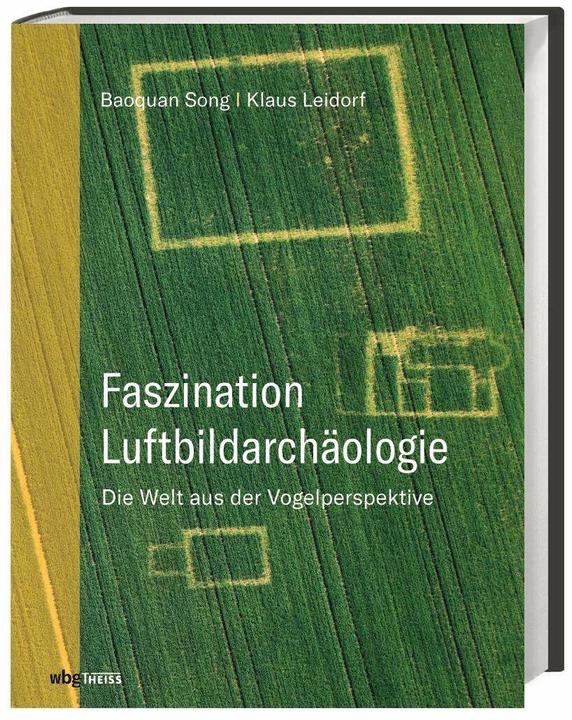 Immagine prodotto Faszination Luftbildarchäologie (Tedesco, Baoquan Song, Klaus Leidorf, 2020)