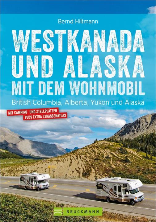 Produktbild Westkanada und Alaska mit dem Wohnmobil (Deutsch, Bernd Hiltmann, 2019)