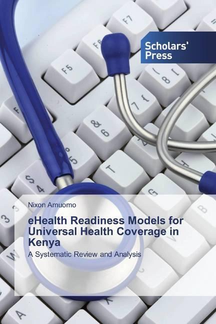 Produktbild eHealth Readiness Models for Universal Health Coverage in Kenya (Nixon Amuomo, 2018)