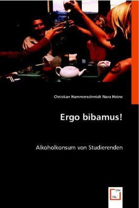Produktbild Ergo bibamus! (Deutsch, Nora Heine, Christian Hammerschmidt, 2008)