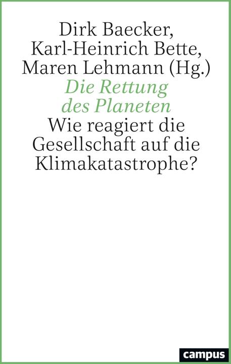 Image du produit Die Rettung des Planeten (Maren Lehmann, Dirk Baecker, Karl-Heinrich Bette, Allemand)