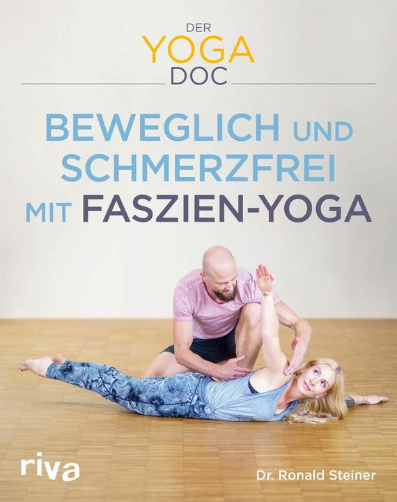 Produktbild Der Yoga-Doc – Beweglich und schmerzfrei mit Faszien-Yoga (Deutsch, Steiner, Ronald(Dr.), 2020)