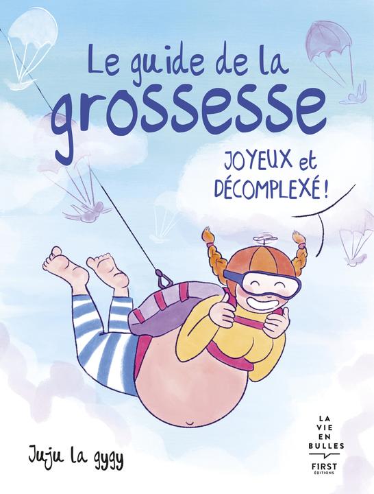 Actual product image Le guide de la grossesse : joyeux et décomplexé! (French, Juju la gygy, 2024)