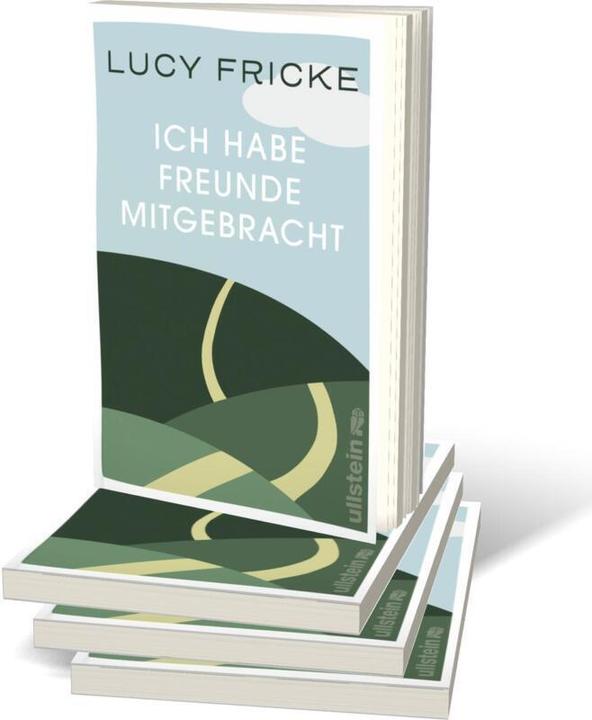 Produktbild Ich habe Freunde mitgebracht (Deutsch, Lucy Fricke, 2024)