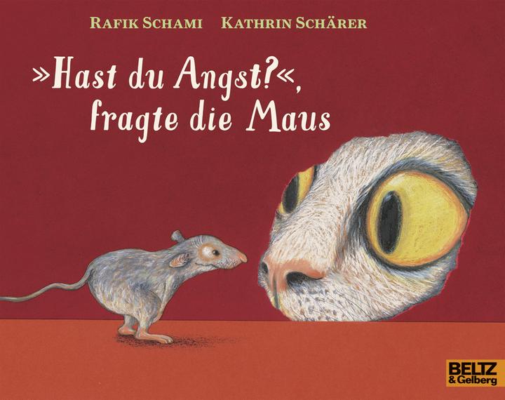 Produktbild »Hast du Angst?«, fragte die Maus (Deutsch, Kathrin Schärer, Rafik Schami, 2017)