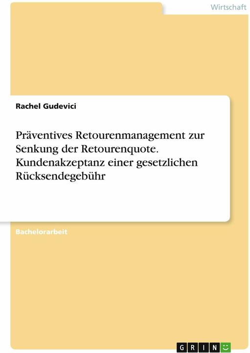Produktbild Präventives Retourenmanagement zur Senkung der Retourenquote. Kundenakzeptanz einer gesetzliche (Deutsch, Rachel Gudevici, 2022)
