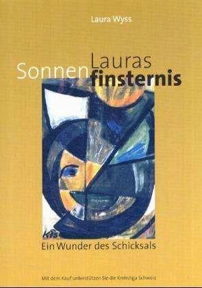 Produktbild Lauras Sonnenfinsternis (Deutsch, Roland Kaufmann, Oscar Bühler, Kis Schaufelberger, Laura Wyss, 2004)