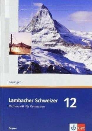 Image du produit Lambacher Schweizer. 12. Schuljahr. Lösungen. Bayern (Allemand, Maison d'édition Ernst Klett, 2011)