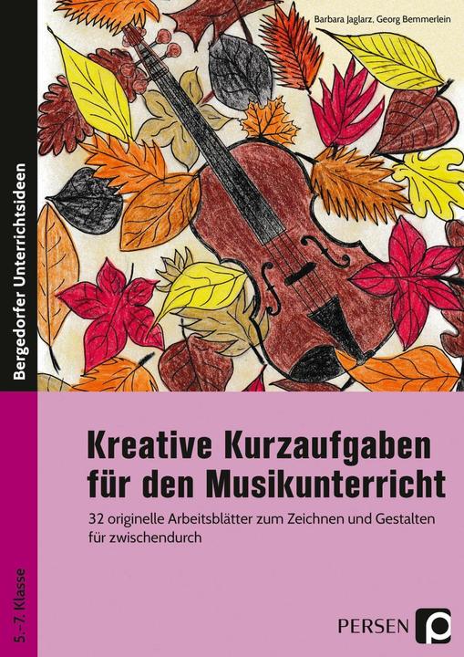 Produktbild Kreative Kurzaufgaben für den Musikunterricht (Deutsch, Barbara Jaglarz, Georg Bemmerlein, 2023)