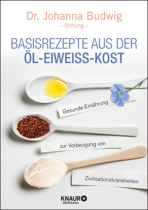 Actual product image Basisrezepte aus der Öl-Eiweiss-Kost (German, Joanna Budwig, 2016)