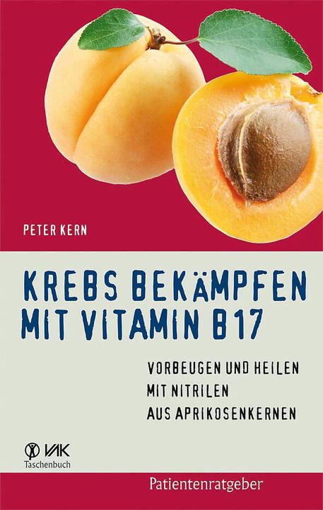 Produktbild Krebs bekämpfen mit Vitamin B17 (Deutsch, Peter Kern, 2019)
