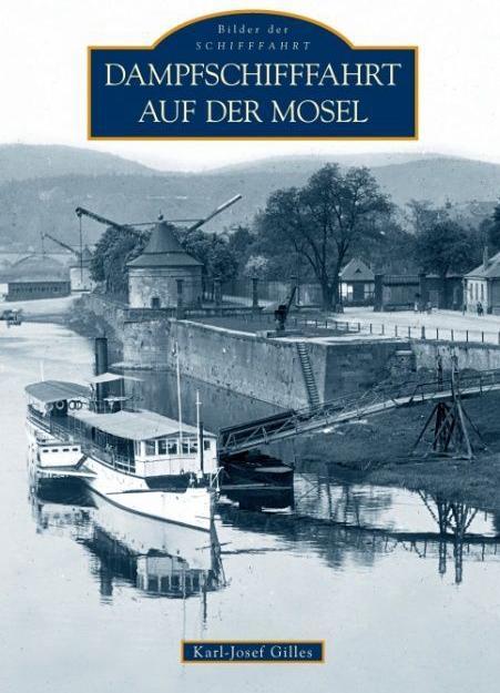 Actual product image Dampfschifffahrt auf der Mosel (German, Karl-Josef Dr Gilles, 2016)