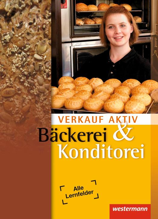 Produktbild Verkauf aktiv Bäckerei Konditorei (Deutsch, Hans Jecht, Claudia Schmitz, Karl-Heinz Sendrowski, Jutta Fahle, Gudrun Straub, Markus Hilbers, Heike Müller, Waltraud Spill, Marion Fichtner, Andreas Vogt, 2009)