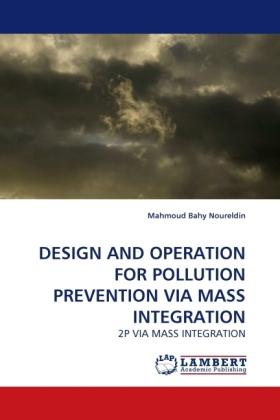 Immagine prodotto Design And Operation For Pollution Prevention Via Mass Integration (Tedesco, Mahmoud Bahy Noureldin, 2009)