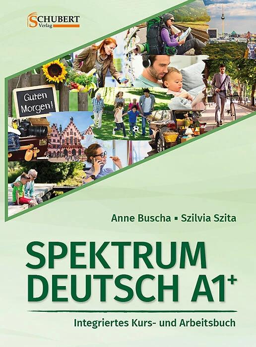 Produktbild Spektrum Deutsch A1+: Integriertes Kurs- und Arbeitsbuch für Deutsch als Fremdsprache (Deutsch, Anne Buscha, Szilvia Szita, 2023)