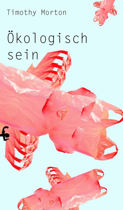 Actual product image Ökologisch sein (German, Timothy Morton, 2019)