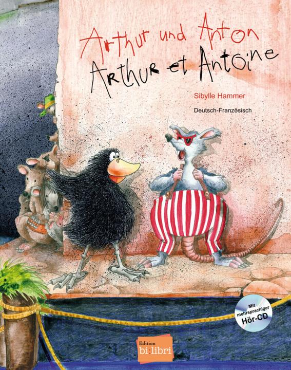 Produktbild Arthur und Anton, Deutsch-Französisch. Arthur et Antoine, m. Audio-CD (Deutsch, Sibylle Hammer, 2010)