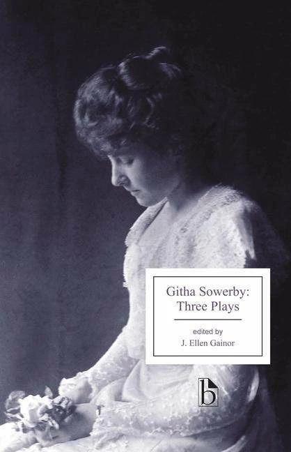 Actual product image Githa Sowerby: Three Plays (English, J. Ellen Gainor, Githa Sowerby, 2021)