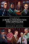 Immagine prodotto In Search of a Moral Foundation for Capitalism (Inglese, Douglas E. Stevens, 2023)
