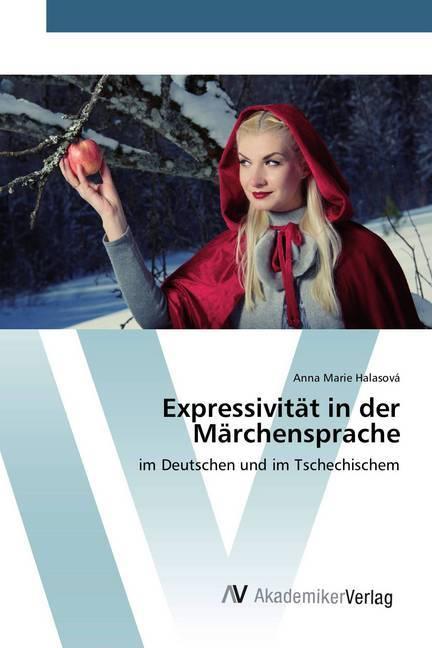 Produktbild Expressivität in der Märchensprache (Deutsch, Tschechisch, Anna Marie Halasová, 2018)