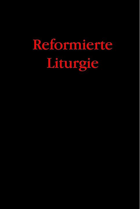 Image du produit Reformierte Liturgie (Allemand, Alfred Rauhaus, Christiane Nolting, Friedrich Thiele, Arend Klompmaker, Peter Bukowski, 2010)