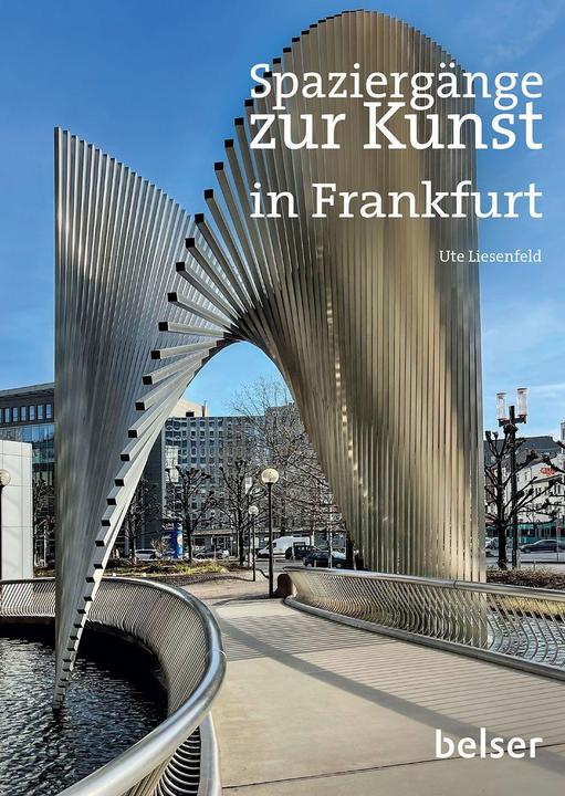Spaziergänge zur Kunst in Frankfurt am Main (Deutsch, Ute Liesenfeld, 2023)