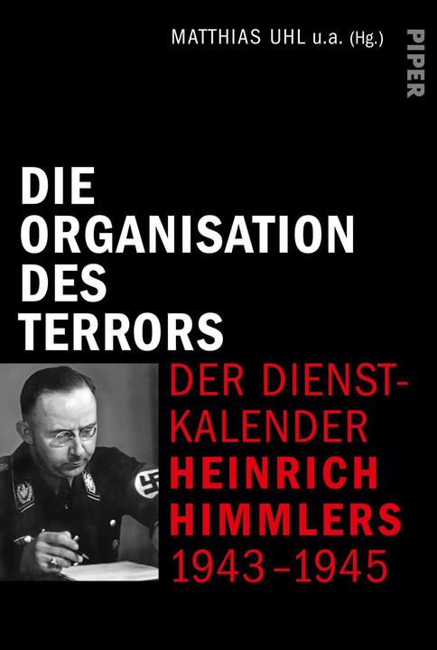Produktbild Die Organisation des Terrors - Der Dienstkalender Heinrich Himmlers 1943-1945 (Deutsch, Matthias Holler, Jean-Luc Leleu, Thomas Pruschwitz, Dieter Pohl, Matthias Uhl, 2020)