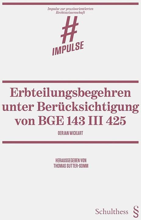 Produktbild Erbteilungsbegehren unter Berücksichtigung von BGE 143 III 425 (Deutsch, Oerjan Wickart, 2022)
