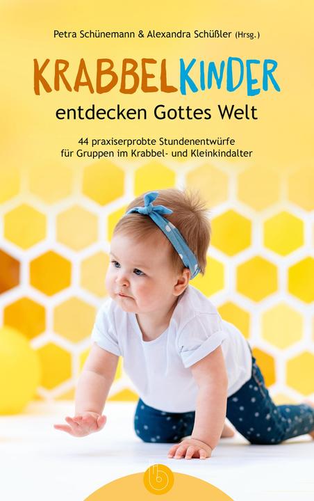 Actual product image Krabbelkinder entdecken Gottes Welt (German, Petra Schünemann, Alexandra Schünemann, 2024)