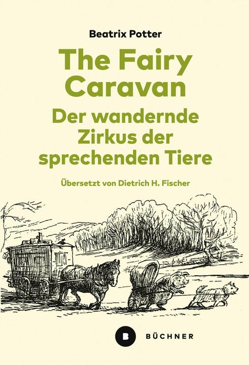 Produktbild The Fairy Caravan - Der wandernde Zirkus der sprechenden Tiere (Deutsch, Beatrix Potter, Dietrich H. Fischer, 2025)