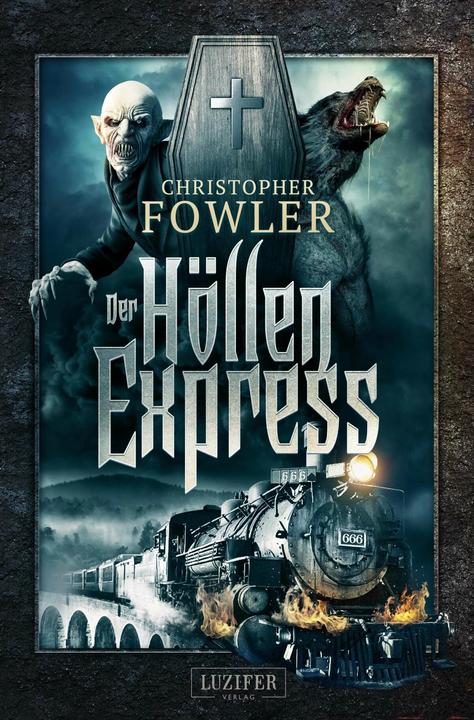 Der Höllenexpress (Deutsch, Christopher Fowler, 2015)
