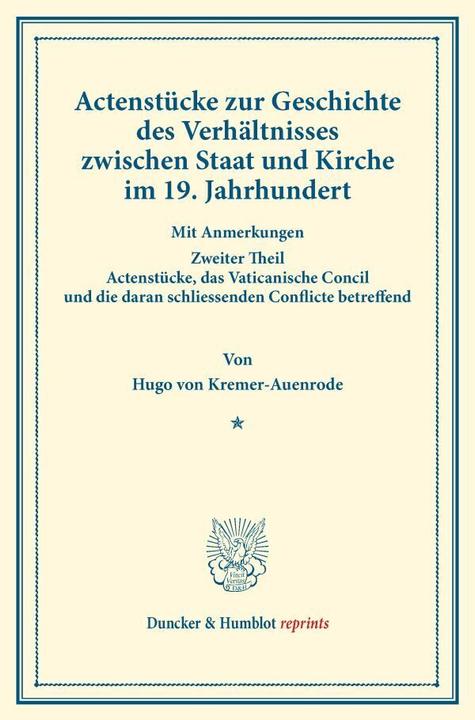 Immagine prodotto Actenstücke zur Geschichte des Verhältnisses zwischen Staat und Kirche im 19. Jahrhundert. (Tedesco, Hugo von Kremer-Auenrode, 2013)