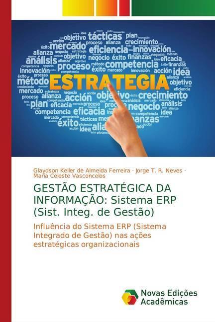 Produktbild GESTÃO ESTRATÉGICA DA INFORMAÇÃO: Sistema ERP (Sist. Integ. de Gestão) (Jorge T. R. Neves, Glaydson Keller de Almeida Ferreira, Maria Celeste Vasconcelos, 2018)