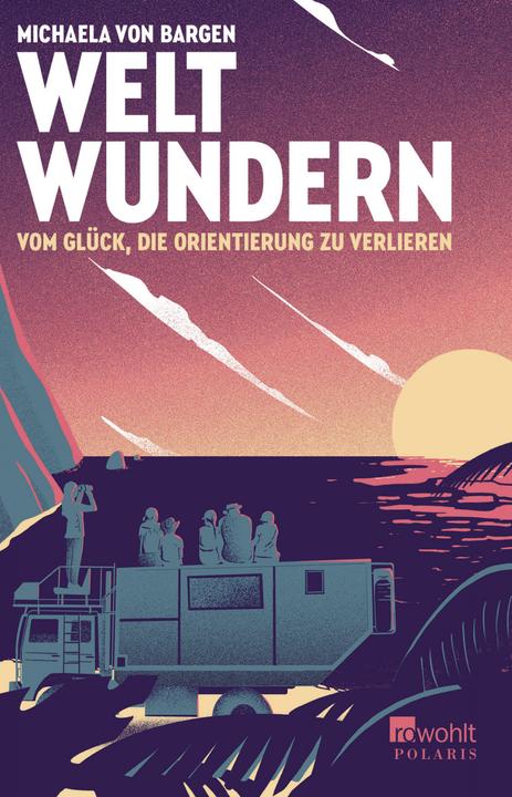 Produktbild Weltwundern – Vom Glück, die Orientierung zu verlieren (Deutsch, Michaela von Bargen, 2023)