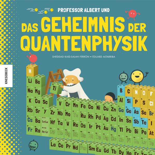 Produktbild Professor Albert und das Geheimnis der Quantenphysik (Deutsch, Eduard Altarriba, Ebi Naumann, Sheddad Kaid-Salah Ferrón, Sheddad Kaid-Salah Ferron, Kaid-SalahFerrn, 2019)