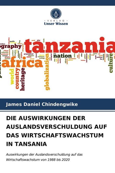 Energie-Label Die Auswirkungen Der Auslandsverschuldung Auf Das Wirtschaftswachstum In Tansania (James Daniel Chindengwike, 2021)