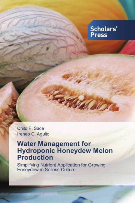 Image du produit Water Management for Hydroponic Honeydew Melon Production (Chito F. Sace, Ireneo C. Agulto, 2013)