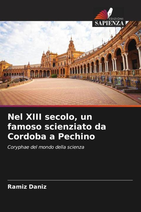 Produktbild Nel XIII secolo, un famoso scienziato da Cordoba a Pechino (Ramiz Daniz, 2022)
