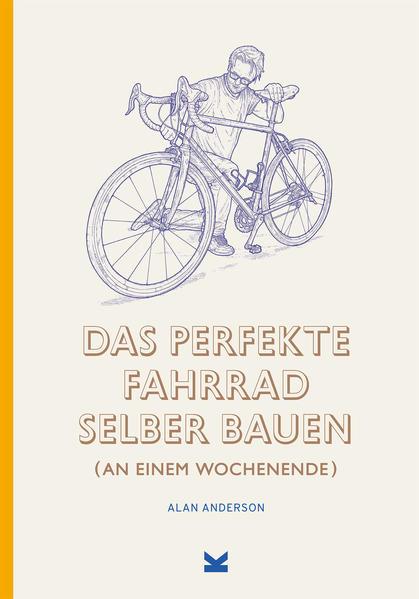 Image du produit Construire soi-même le vélo parfait (Allemand, Alan Anderson, 2021)