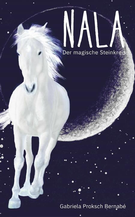 Produktbild NALA - Der magische Steinkreis (Deutsch, Gerhard Proksch, Gabriela Proksch Bernab�, 2018)