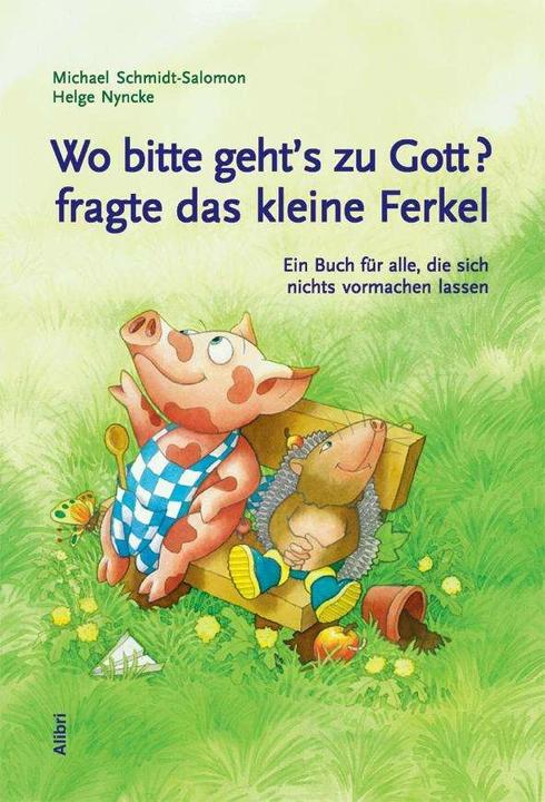 Image du produit Wo bitte geht's zu Gott? fragte das kleine Ferkel (Allemand, Michael Schmidt-Salomon, Helge Nyncke, 2007)