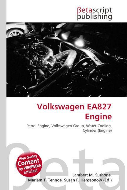 Produktbild Volkswagen EA827 Engine (Deutsch, Susan F. Marseken, Lambert M. Surhone, Miriam T. Timpledon, 2010)