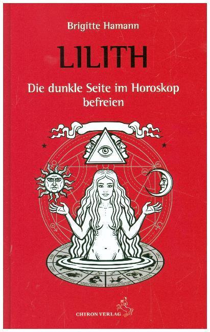 Produktbild Lilith - Die dunkle Seite im Horoskop befreien (Deutsch, Brigitte Hamann, 2019)