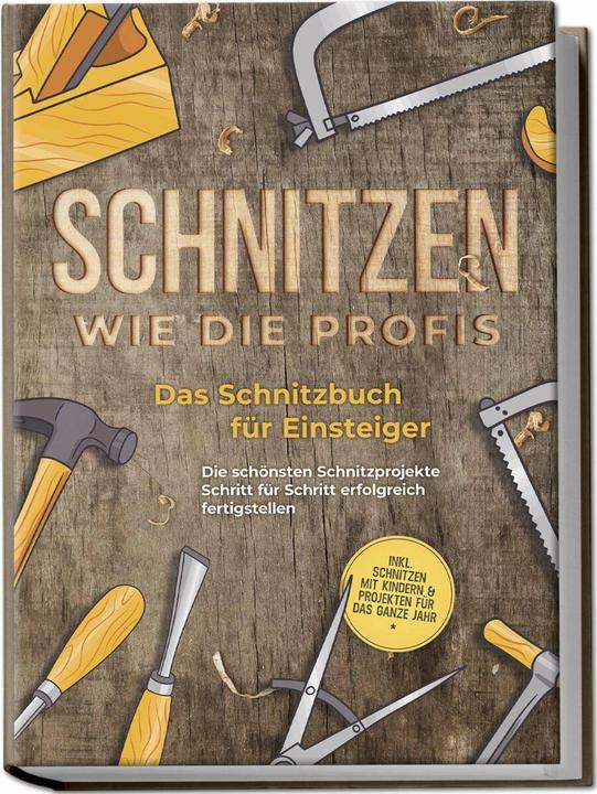 Produktbild Schnitzen wie die Profis: Das Schnitzbuch für Einsteiger - Die schönsten Schnitzprojekte Schrit (Deutsch, Charlotte Davis, 2023)