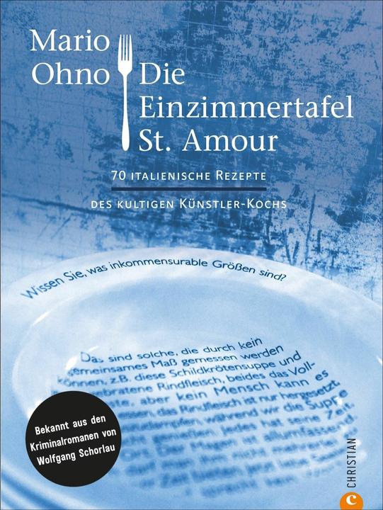 Immagine prodotto Kochbuch: Mario Ohno - Die Einzimmertafel St. Amour. Die besten 70 italienischen Rezepte des (Tedesco, Marion Tschelebiew, Alex e Angkana Neumayer, Mario Ohno, 2020)