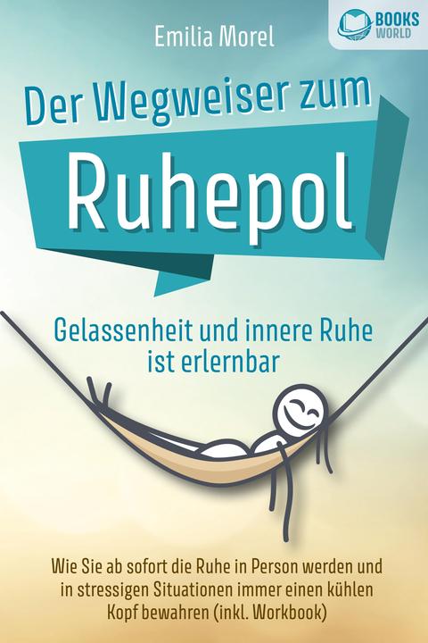 Produktbild Elektrobock Der Wegweiser zum Ruhepol - Gelassenheit und innere Ruhe ist erlernbar: Wie Sie ab sofort die R (Deutsch, Emilia Morel, 2023)