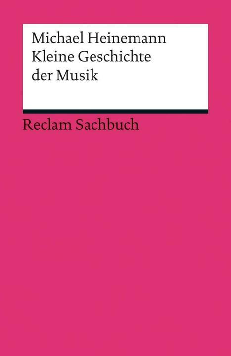 Produktbild Kleine Geschichte der Musik (Deutsch, Michael Heinemann, 2013)