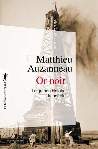 Immagine prodotto Or noir : la grande histoire du pétrole (Francese, Auzanneau Matthieu, 2021)
