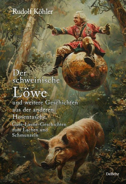 Produktbild Köhler:Der schweinische Löwe und weiter (Deutsch, Rudolf Köhler, 2024)