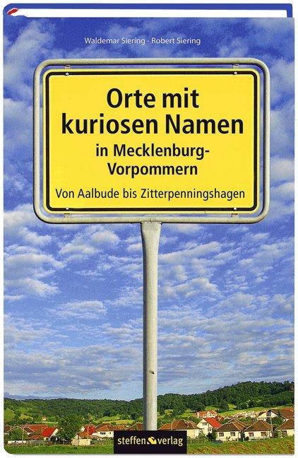 Produktbild Orte mit kuriosen Namen in Mecklenburg-Vorpommern (Deutsch, Robert Siering, Waldemar Siering, 2012)